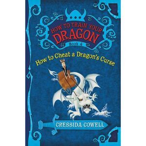 How to Train Your Dragon: How to Cheat a Dragon's Curse -- Cressida Cowell